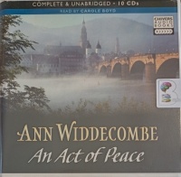 An Act of Peace written by Ann Widdecombe performed by Carole Boyd on Audio CD (Unabridged)